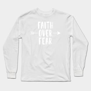 Faith Over Fear Long Sleeve T-Shirt